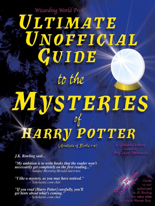 Title details for Ultimate Unofficial Guide to the Mysteries of Harry Potter (Analysis of Books 1-4) by Galadriel Waters - Available